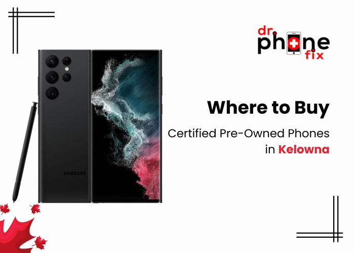 Where to Buy Certified Pre-Owned and Refurbished Phones in Kelowna