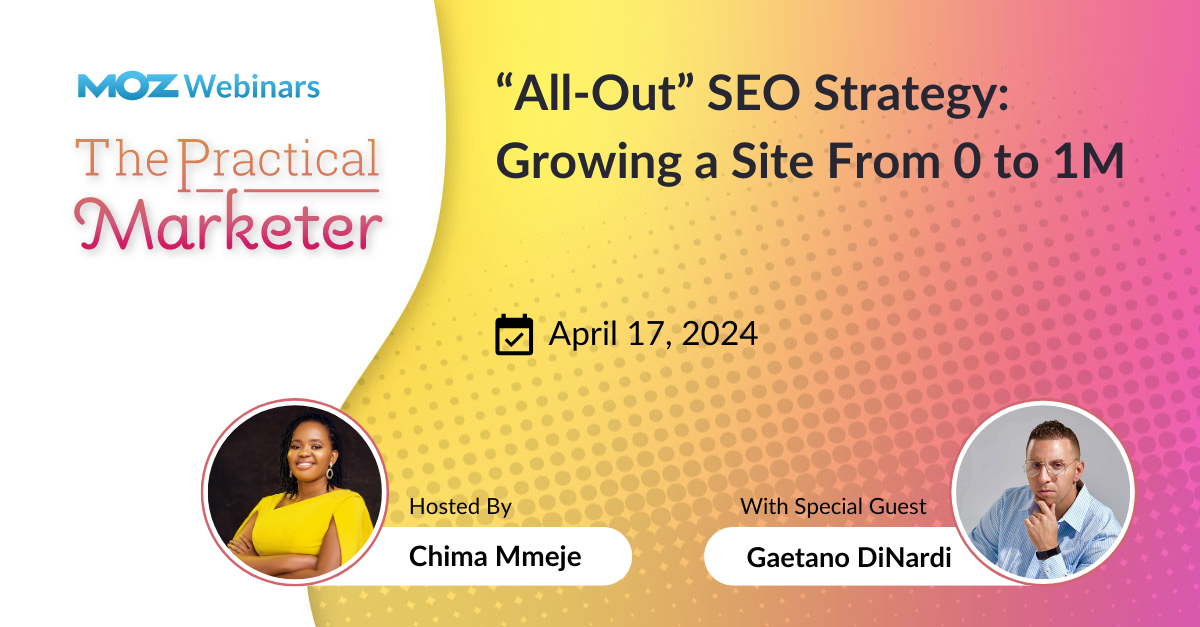 “All-Out” SEO Strategy: Growing a Site From 0 to 1M