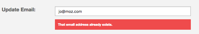 If you see the error that the email already exists it means this email is already associated with a moz.com account.