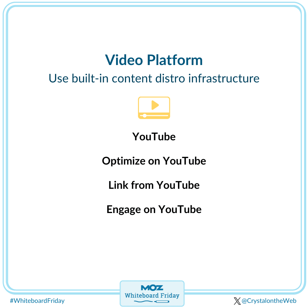 Use YouTube as your video platform, optimize it on YouTube, link from YouTube and engage on YouTube