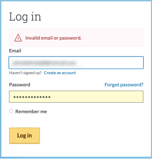 An example of the invalid email or password error message when attempting to login.
