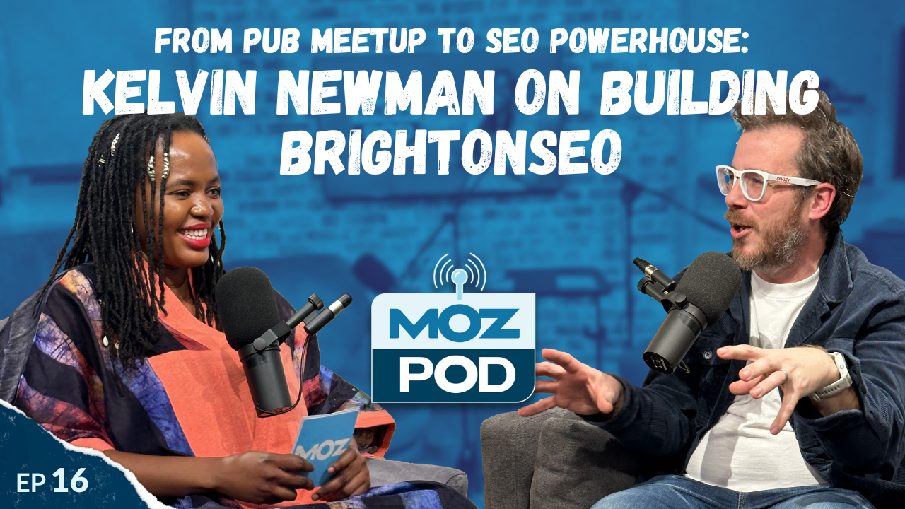 Ep 16: From Pub Meet up to SEO Powerhouse: Kelvin Newman on Building BrightonSEO